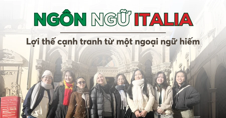 Ngôn ngữ Italia - Lợi thế cạnh tranh từ một ngoại ngữ hiếm